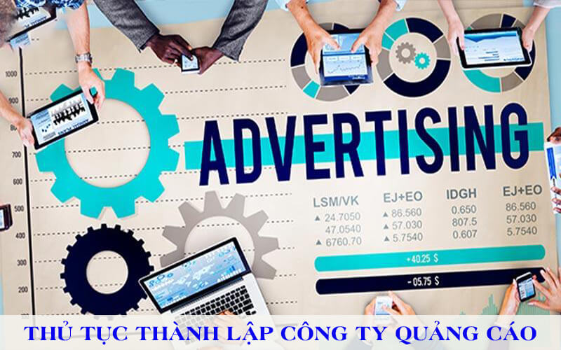 Điều kiện &#038; thủ tục thành lập công ty quảng cáo dễ dàng và mới nhất
